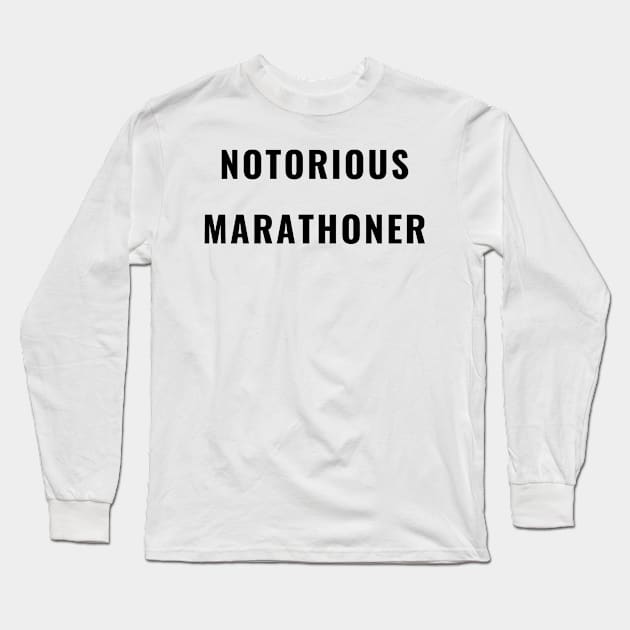 Notorious Marathoner Marathon Runner Funny Running Mug Sticker Gift Shirts Long Sleeve T-Shirt by gillys